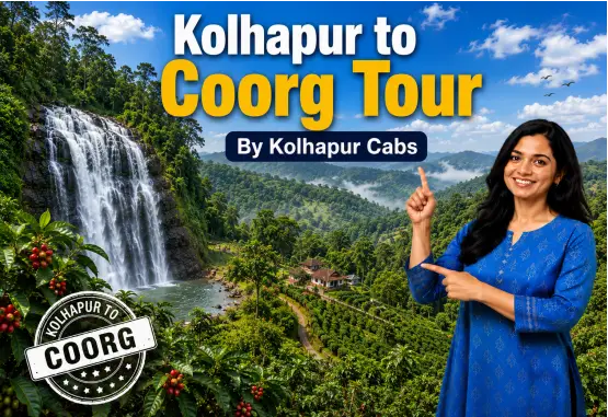Kolhapur Cabs Kolhapur to Coorg Tour