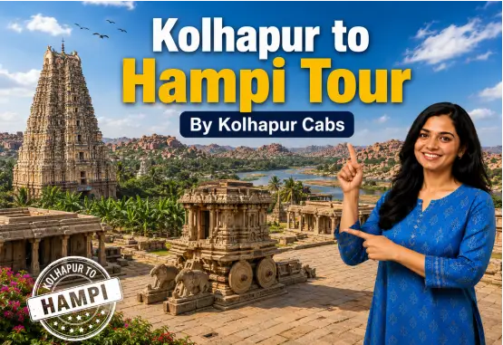 Kolhapur Cabs Kolhapur to Hampi Tour