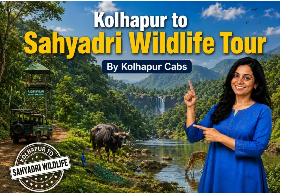 Kolhapur Cabs Kolhapur to Sahyadri Wildlife Tour